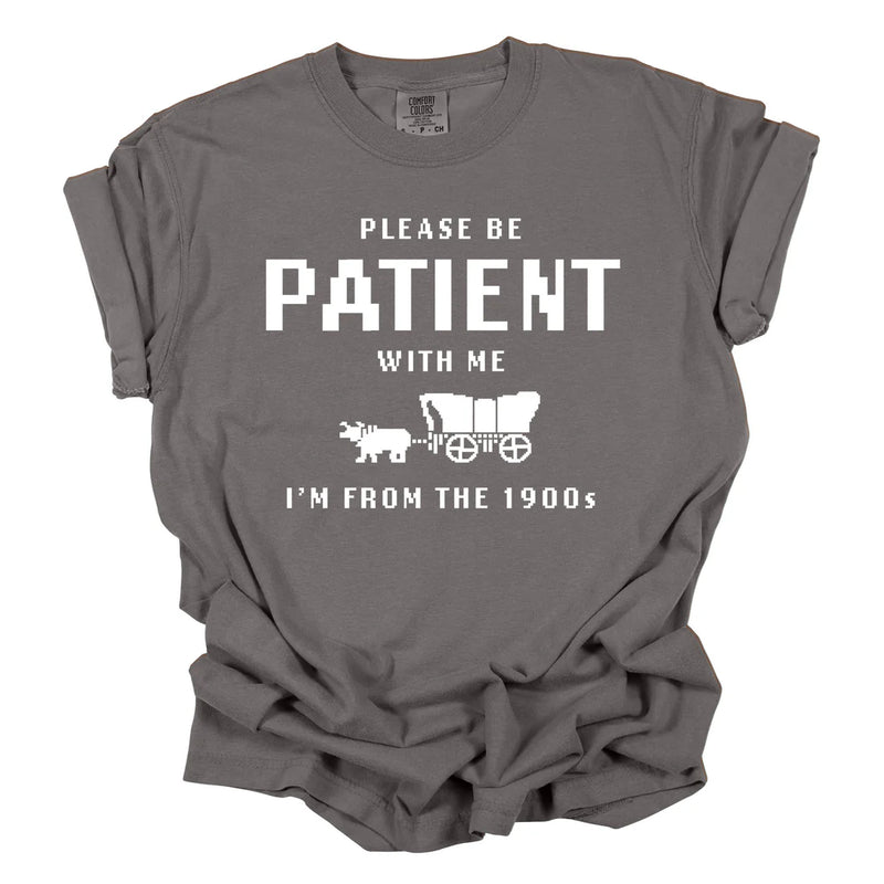 Please Be Patient With Me Graphic Tee
