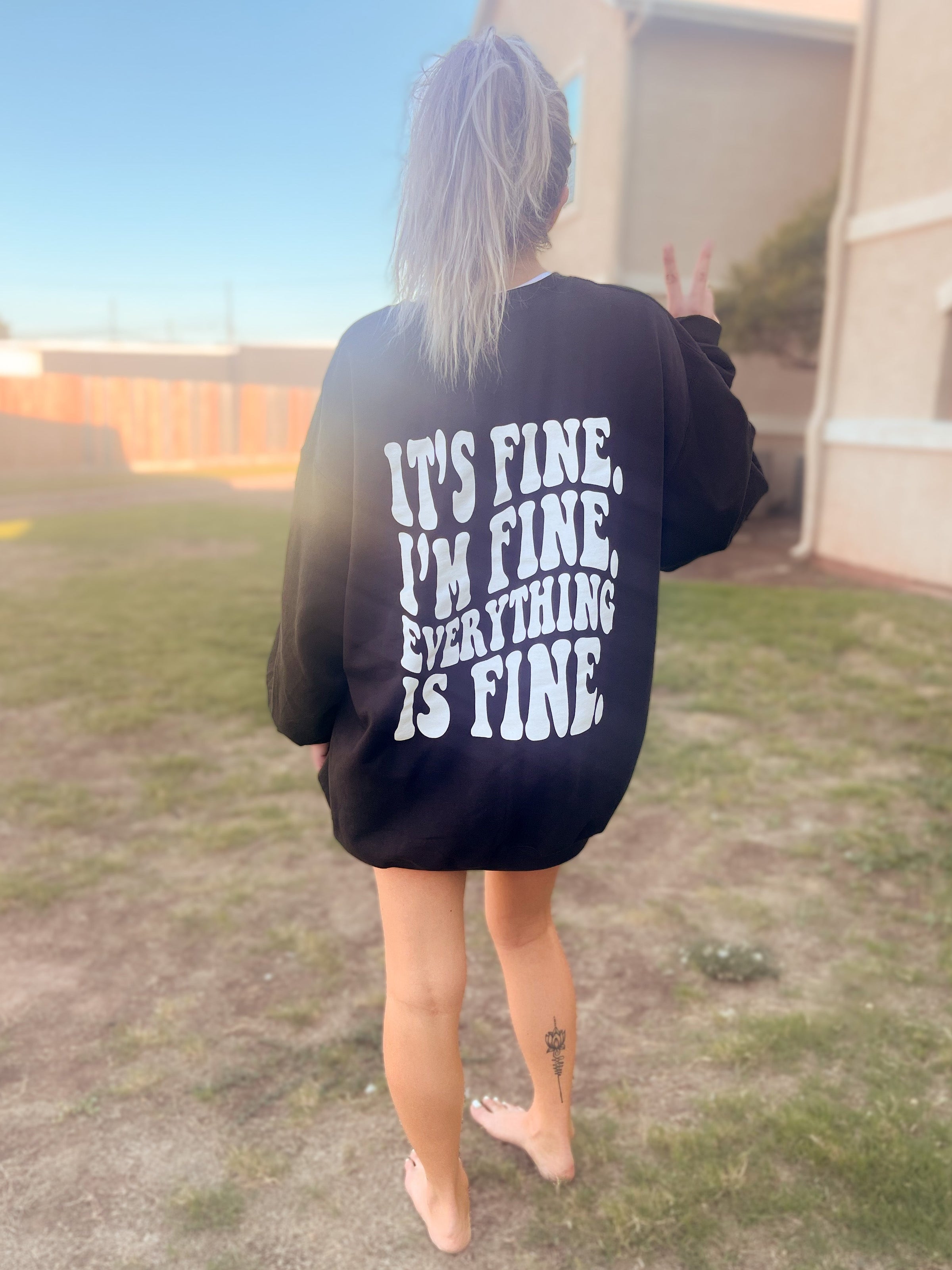 It's Fine, I'm Fine, Everything's Fine Sweatshirt
