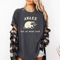 Awake But At What Cost Comfort Colors Graphic T-Shirt