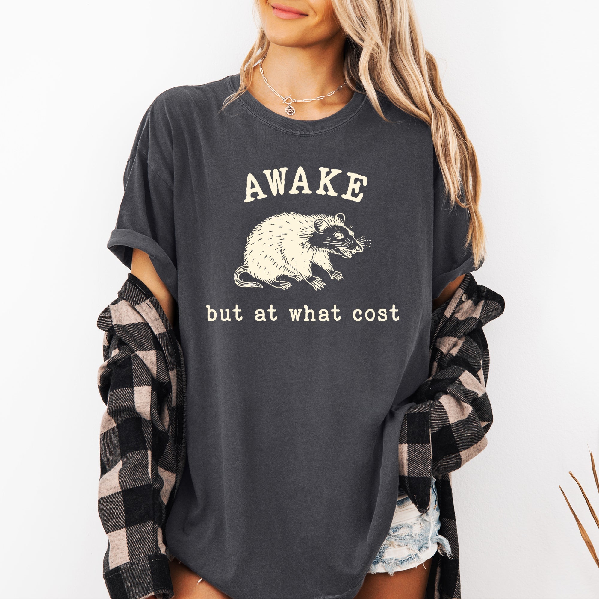 Awake But At What Cost Comfort Colors Graphic T-Shirt