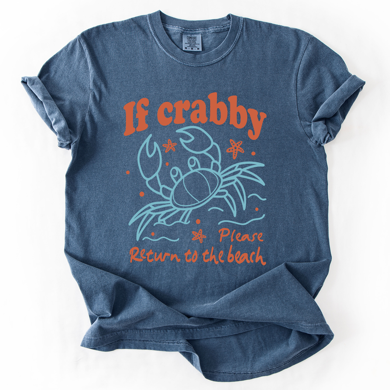 If Crabby, Please Return to the Beach Comfort Colors Graphic T-Shirt