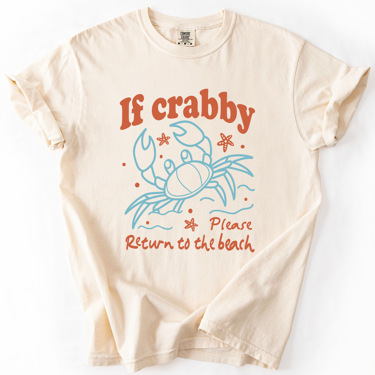 If Crabby, Please Return to the Beach Comfort Colors Graphic T-Shirt